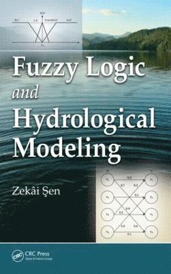 Fuzzy Logic and Hydrological Modeling 1