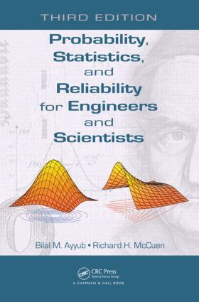Bilal M. Ayyub, Richard H. McCuen - Probability, Statistics, and Reliability for Engineers and Scientists, Inbunden