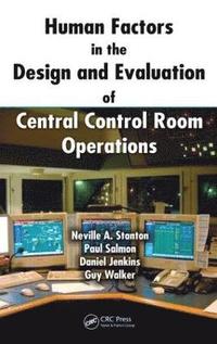 bokomslag Human Factors in the Design and Evaluation of Central Control Room Operations