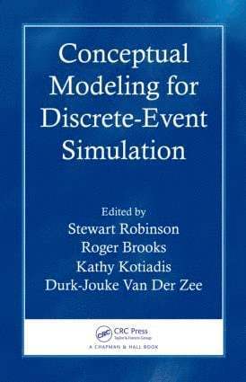 Stewart Robinson, Roger Brooks, Kathy Kotiadis, Durk-Jouke Van Der Zee, Durk-Jouke van der Zee - Conceptual Modeling for Discrete-Event Simulation, Inbunden