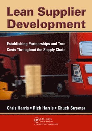 Chris Harris, Rick Harris, Chuck Streeter, USA) Harris, Chris (Harris Lean Systems, Murrells Inlet, South Carolina, USA) Harris, Rick (Harris Lean Systems, Murrells Inlet, South Carolina - Lean Supplier Development, Häftad