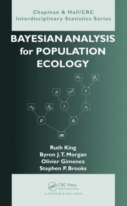 Ruth King, Byron Morgan, Olivier Gimenez, Steve Brooks - Bayesian Analysis for Population Ecology, Inbunden