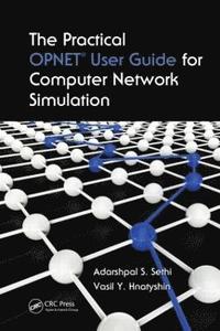 bokomslag The Practical OPNET User Guide for Computer Network Simulation