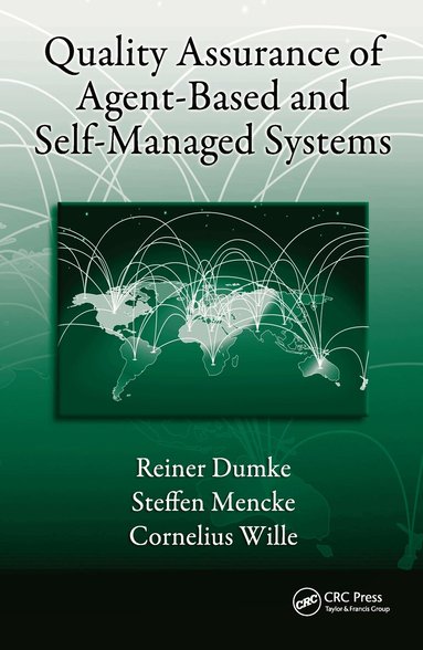 Reiner Dumke, Steffen Mencke, Cornelius Wille - Quality Assurance of Agent-Based and Self-Managed Systems, Inbunden
