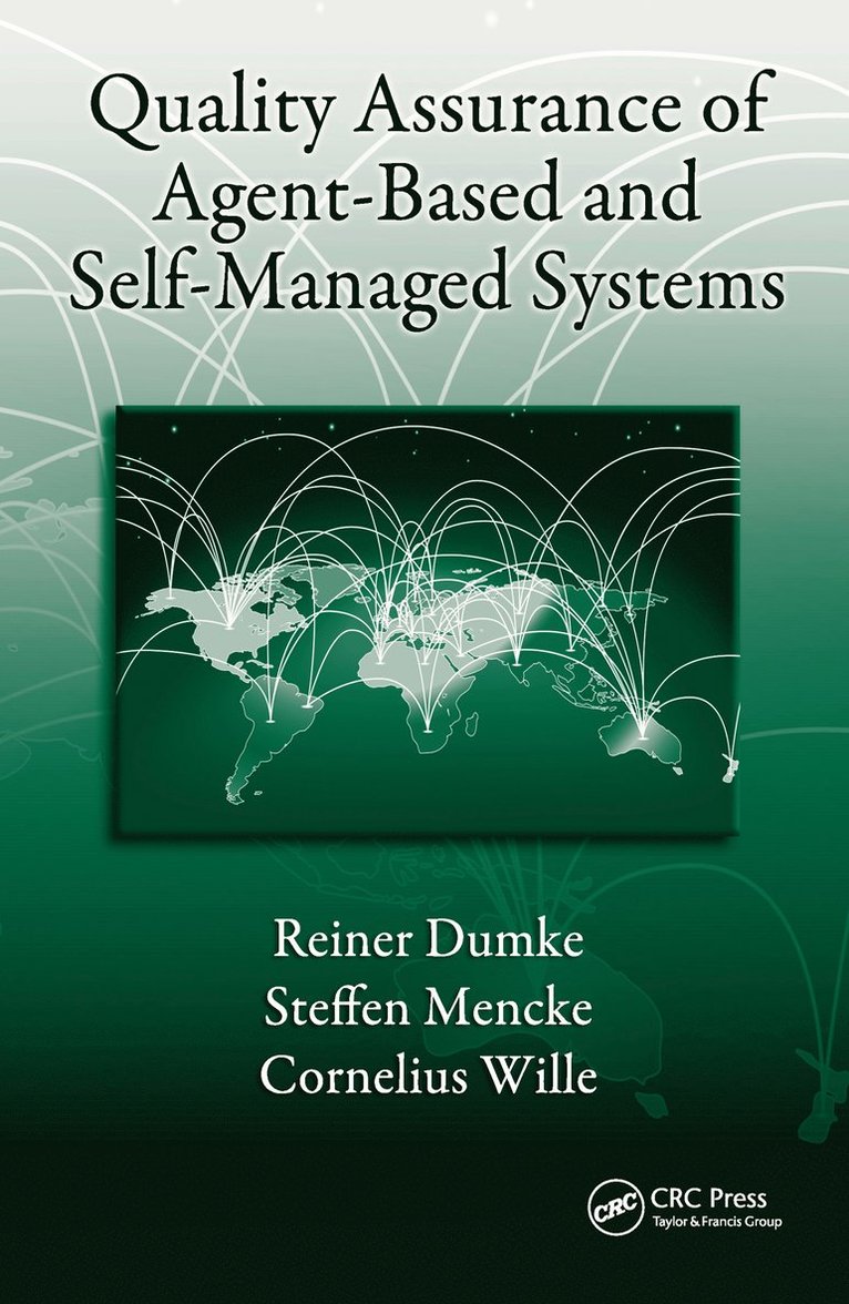 Reiner Dumke, Steffen Mencke, Cornelius Wille, Germany) Dumke, Reiner (University of Magdeburg, Germany) Mencke, Steffen (University of Magdeburg, Germany) Wille, Cornelius (University of Applied Science Bingen - Quality Assurance of Agent-Based and Self-Managed Systems, Inbunden