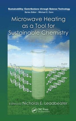 Nicholas E. Leadbeater - Microwave Heating as a Tool for Sustainable Chemistry, Inbunden