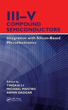 Tingkai Li, Michael Mastro, Armin Dadgar - III–V Compound Semiconductors, Inbunden