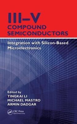 Tingkai Li, Michael Mastro, Armin Dadgar - III–V Compound Semiconductors, Inbunden