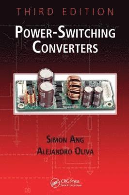 Simon Ang, Alejandro Oliva, Gary Griffiths, Richard Harrison, USA) Ang, Simon (University of Arkansas, Fayetteville - Power-Switching Converters, Inbunden