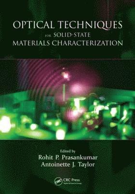 Rohit P. Prasankumar, Antoinette J. Taylor - Optical Techniques for Solid-State Materials Characterization, Inbunden