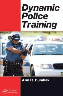 Ann R. Bumbak - Dynamic Police Training, Häftad