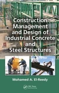 bokomslag Construction Management and Design of Industrial Concrete and Steel Structures