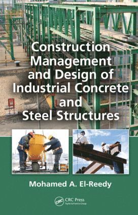 bokomslag Construction Management and Design of Industrial Concrete and Steel Structures