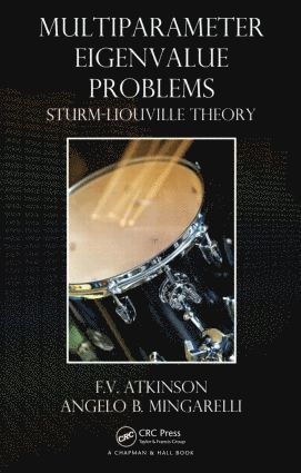 F.V. Atkinson, Angelo B. Mingarelli, F. V. Atkinson - Multiparameter Eigenvalue Problems, Inbunden
