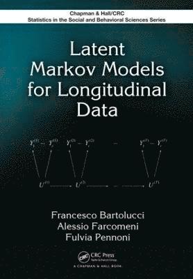 Francesco Bartolucci, Alessio Farcomeni, Fulvia Pennoni - Latent Markov Models for Longitudinal Data, Inbunden