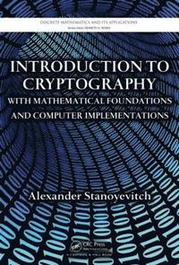 bokomslag Introduction to Cryptography with Mathematical Foundations and Computer Implementations