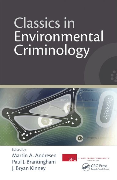 Martin A. Andresen, Paul J. Brantingham, J. Bryan Kinney - Classics in Environmental Criminology, Inbunden