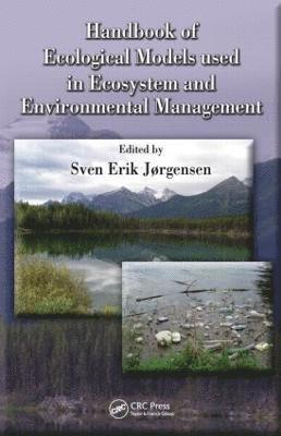 Sven Erik Jorgensen, Sven  Erik Jorgensen - Handbook of Ecological Models used in Ecosystem and Environmental Management, Inbunden