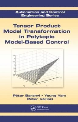 bokomslag Tensor Product Model Transformation in Polytopic Model-Based Control