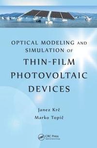 bokomslag Optical Modeling and Simulation of Thin-Film Photovoltaic Devices