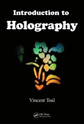 Vincent Toal - Introduction to Holography, Inbunden