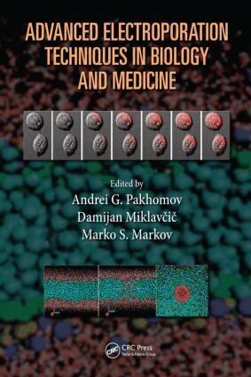 Andrei G. Pakhomov, Damijan Miklavcic, Marko S. Markov - Advanced Electroporation Techniques in Biology and Medicine, Inbunden