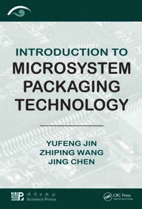 Yufeng Jin, Zhiping Wang, Jing Chen, Yufeng (Peking University) Jin, Jing (Peking University) Chen - Introduction to Microsystem Packaging Technology, Inbunden