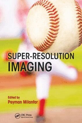 Peyman Milanfar - Super-Resolution Imaging, Inbunden
