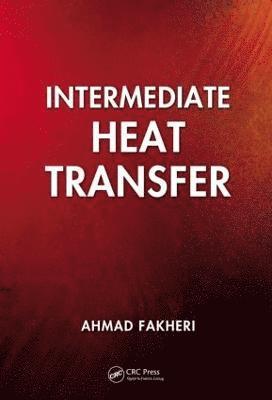 Ahmad Fakheri, USA) Fakheri, Ahmad (Bradley University - Intermediate Heat Transfer, Inbunden
