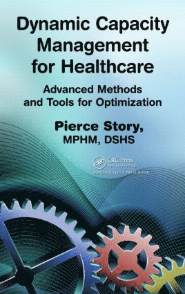 Pierce Story - Dynamic Capacity Management for Healthcare, Inbunden