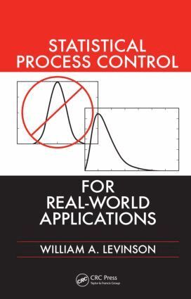 William A. Levinson - Statistical Process Control for Real-World Applications, Inbunden