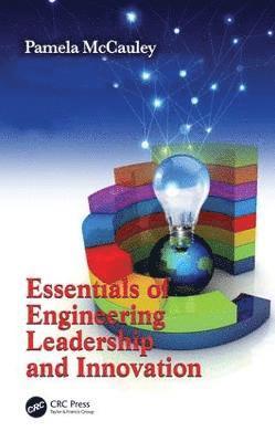 bokomslag Essentials of Engineering Leadership and Innovation