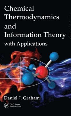 bokomslag Chemical Thermodynamics and Information Theory with Applications