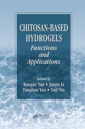 Kangde Yao, Junjie Li, Fanglian Yao, Yuji Yin - Chitosan-Based Hydrogels, Inbunden