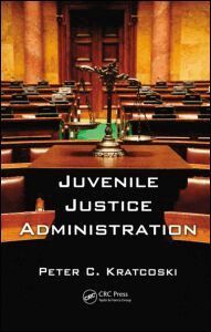 Peter C. Kratcoski - Juvenile Justice Administration, Inbunden