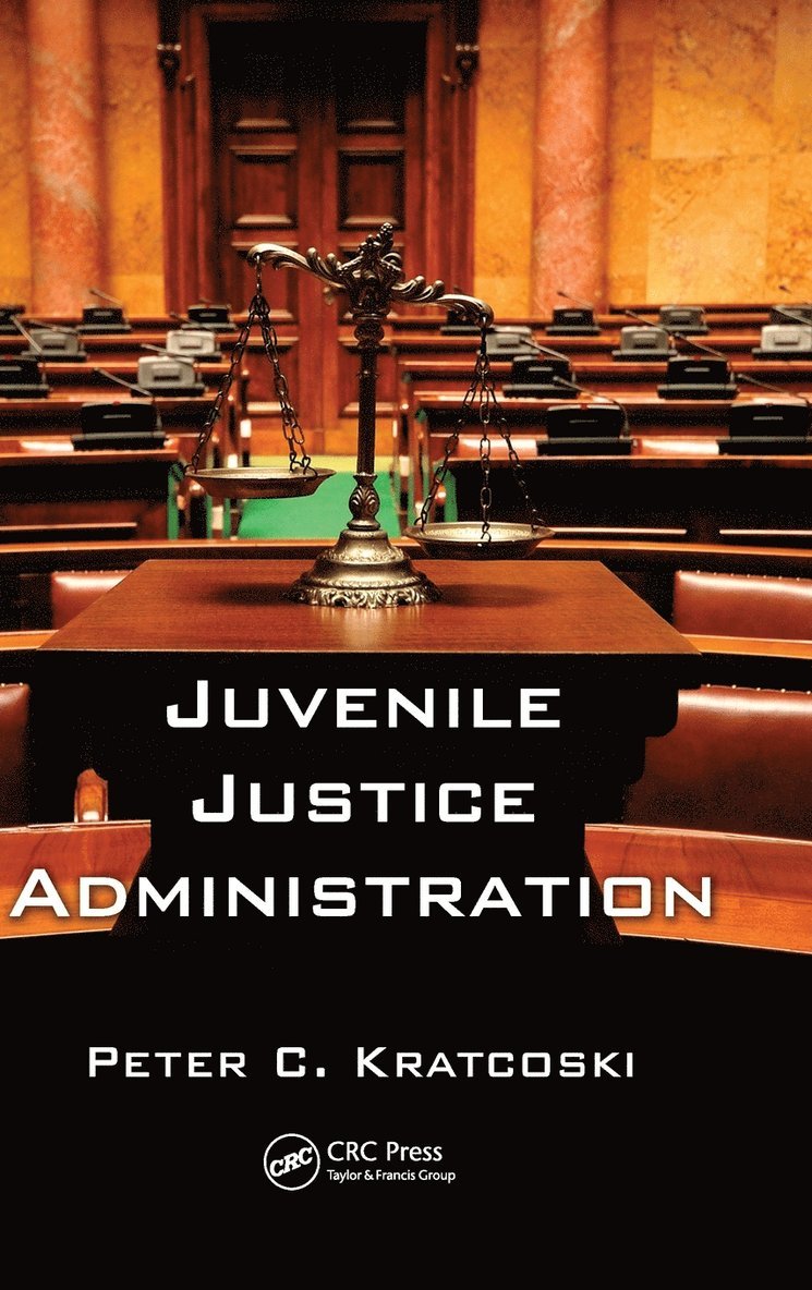 Peter C. Kratcoski - Juvenile Justice Administration, Inbunden