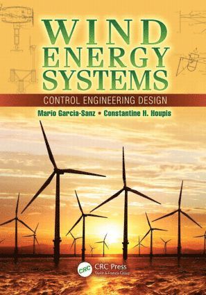 Mario Garcia-Sanz, Constantine H. Houpis - Wind Energy Systems, Inbunden