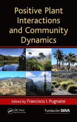 Positive Plant Interactions and Community Dynamics 1