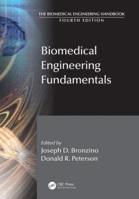 Joseph D. Bronzino, Donald R. Peterson, USA) Bronzino, Joseph D. (Biomedical Engineering Alliance and Consortium (BEACON), Hartford, Connecticut, USA) Peterson, Donald R. (Northern Illinois University, DeKalb, IL, Joseph D Bronzino, Donald R Peterson - Biomedical Engineering Fundamentals, Inbunden