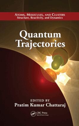 Pratim Kumar Chattaraj - Quantum Trajectories, Inbunden