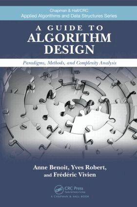 Anne Benoit, Yves Robert, Frédéric Vivien - Guide to Algorithm Design, Inbunden