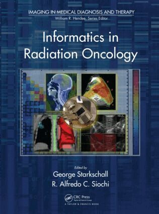 George Starkschall, R. Alfredo C. Siochi - Informatics in Radiation Oncology, Inbunden