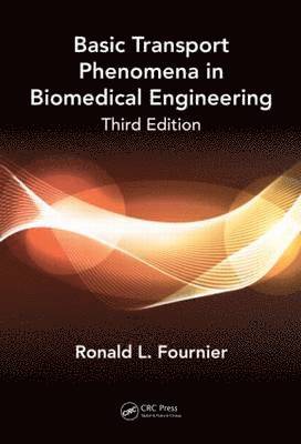 bokomslag Basic Transport Phenomena in Biomedical Engineering,Third Edition