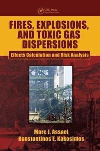 bokomslag Fires, Explosions, and Toxic Gas Dispersions