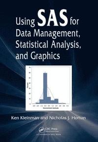 bokomslag Using SAS for Data Management, Statistical Analysis, and Graphics