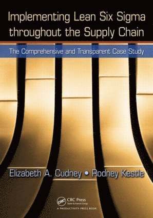 Elizabeth A. Cudney, Rodney Kestle, USA) Cudney, Elizabeth A. (Maryville University, St. Louis, USA) Kestle, Rodney (Missouri University of Science and Technology, Rolla - Implementing Lean Six Sigma throughout the Supply Chain, Häftad