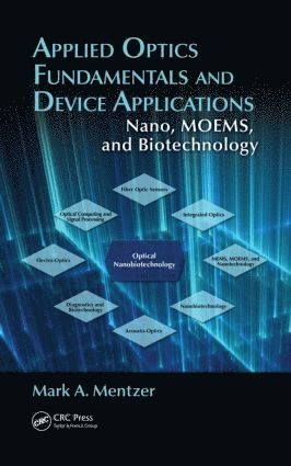 Mark Mentzer, USA) Mentzer, Mark (U.S. Army Research Laboratory, Aberdeen Proving Ground, Maryland - Applied Optics Fundamentals and Device Applications, Inbunden
