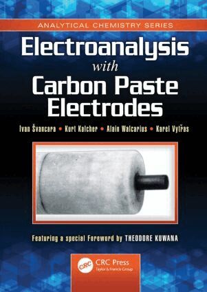 Ivan Svancara, Kurt Kalcher, Alain Walcarius, Karel Vytras - Electroanalysis with Carbon Paste Electrodes, Inbunden