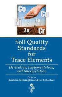 bokomslag Soil Quality Standards for Trace Elements