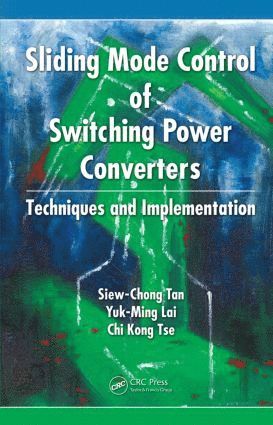 Sliding Mode Control of Switching Power Converters 1